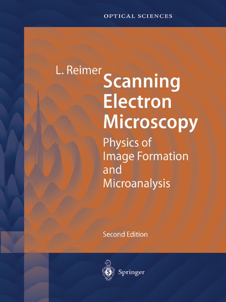 Scanning Electron Microscopy Physics of Image Formation and