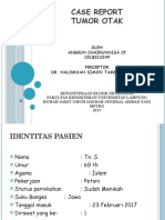 Case Report Tumor Otak: Oleh Anggun Chairunnisa CP 1518012249 Perceptor Dr. Halomoan Simon Tambunan, SP.S