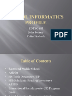 School Informatics Profile: EDTEC 685 John Feeney Colin Fiesbeck