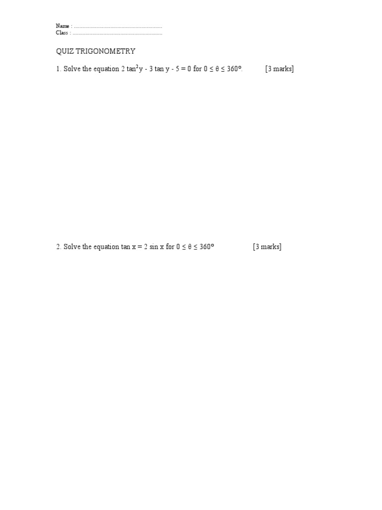 Quiz Trigonometry 1. Solve the equation 2 tan y - 3 tan y - 5 = 0 for 0 ...