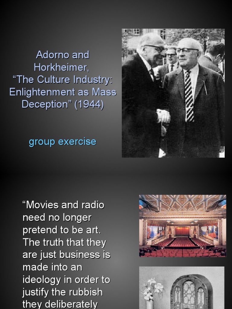 Adorno and Horkheimer, "The Culture Industry Enlightenment As Mass