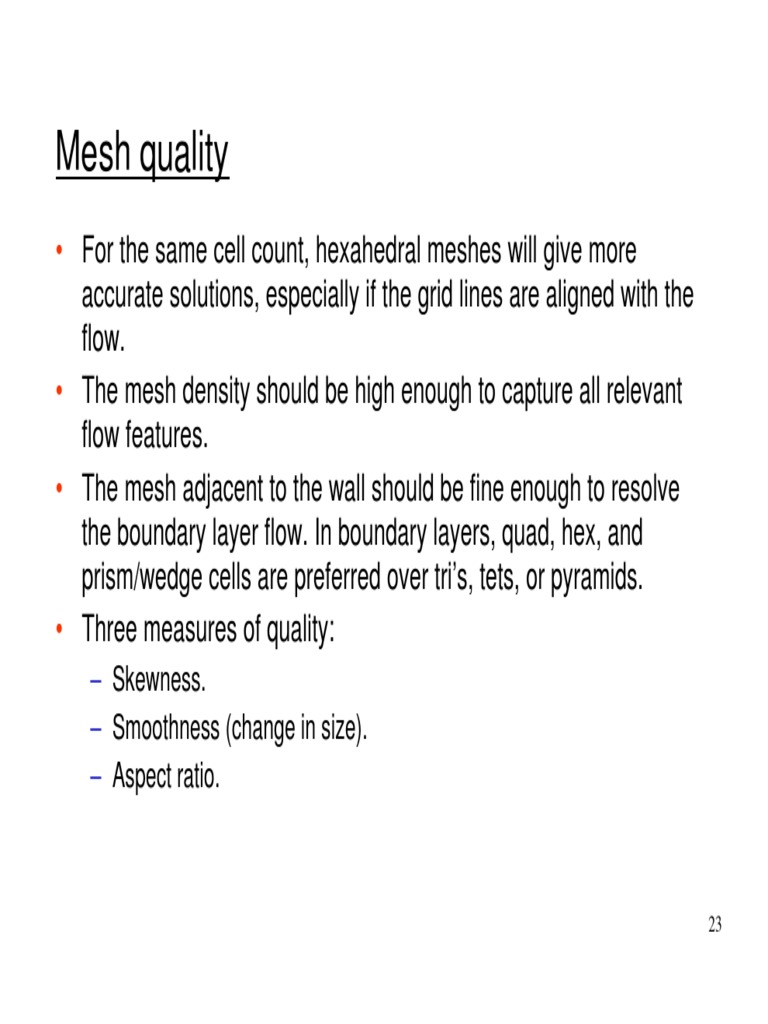 Mesh Quality: Skewness. Smoothness (Change in Size) - Aspect Ratio ...