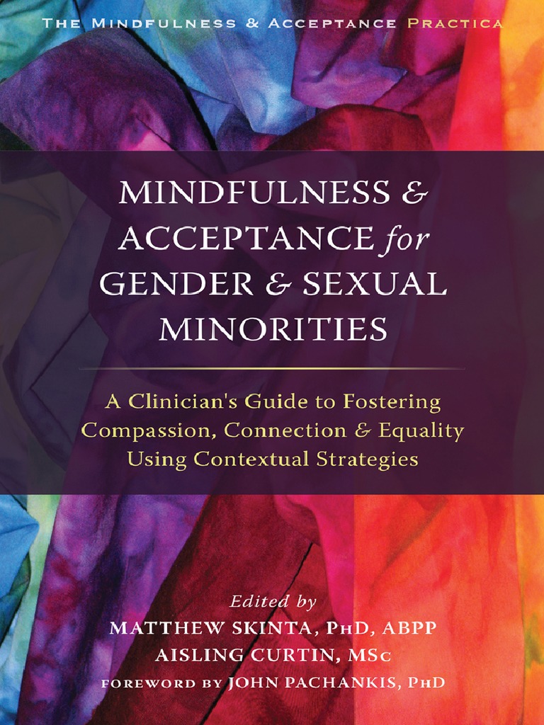 MINDFULNESS and ACCEPTANCE For GENDER and SEXUAL MINORITIES A Clinicians Guide To Fostering Compassion, Connection and Equality Using Contextual Strategies pic