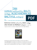 Baltistan (URDU:بلتستان, BALTI: བལ་ཏི་ས ྟྰན, ALSO KNOWN AS BALTIYUL བལ་ཏི་ཡུལ་།)