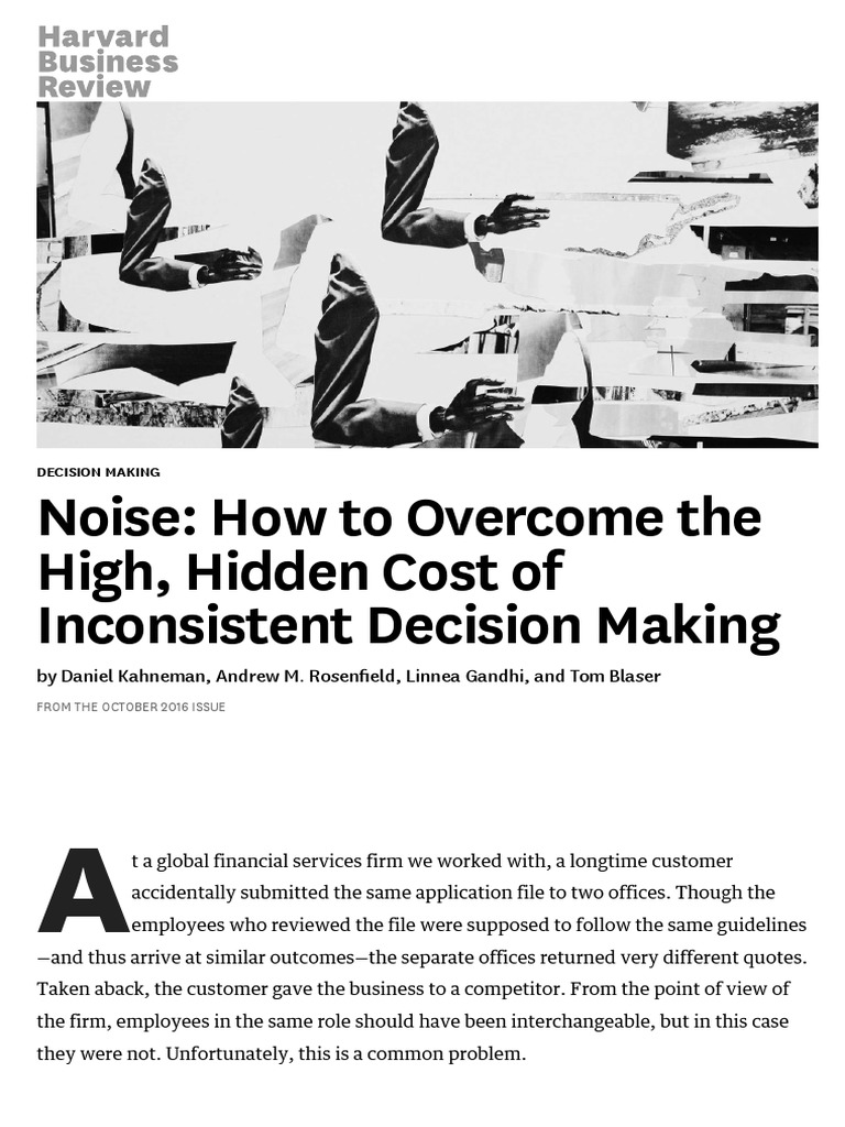 Noise: How To Overcome The High, Hidden Cost of Inconsistent Decision ...