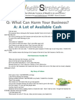 A: A Lot of Available Cash: Q: What Can Harm Your Business?