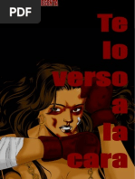 TE LO VERSO A LA CARA