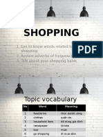 Shopping: 1. Get To Know Words Related To Shopping 2. Review Adverbs of Frequency 3. Talk About Your Shopping Habit