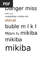 Danger Miss Bublemiki Mikiba Mikiba: Etenat