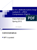 Lecture 8 - JPEG Compression (Part 3) : Klara Nahrstedt Spring 2012