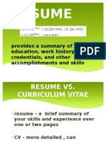 Resume: Provides A Summary of Your Education, Work History, Credentials, and Other Accomplishments and Skills