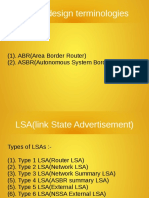 OSPF Design Terminologies: (1) - ABR (Area Border Router) (2) - ASBR (Autonomous System Border Router)