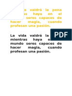 La Vida Valdrá La Pena Mientras Haya en El Mundo Seres Capaces de Hacer Magia