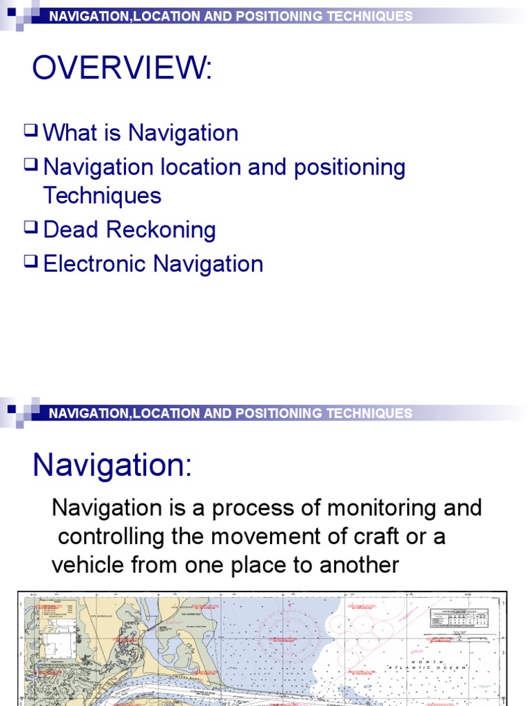 Overview What Is Navigation Navigation Location and Positioning