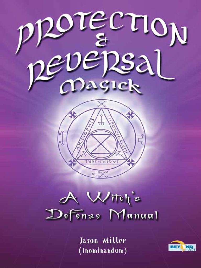 Jason Miller-Protection and Reversal Magick | PDF | Witchcraft | Wicca