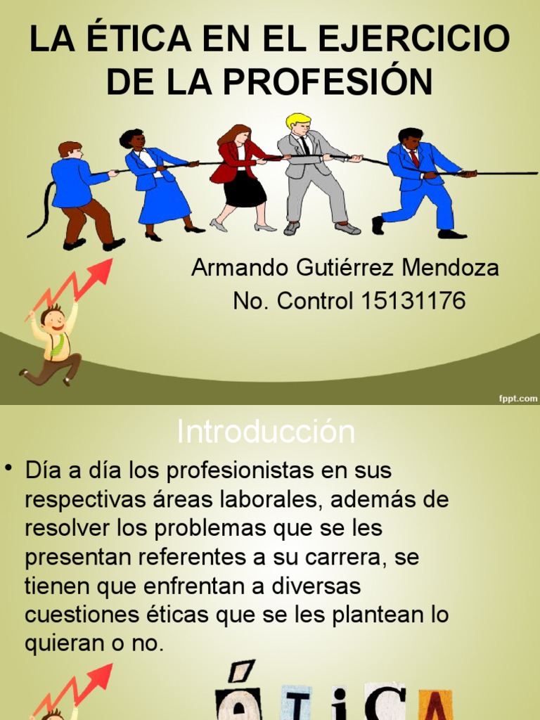 Unidad 4 La Ética en El Ejercicio de La Profesión