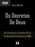 Gary Marble - Um Comentário da Confissão de Fé Batista de 1689 - Capítulo 3...Sobre Os Decretos de Deus