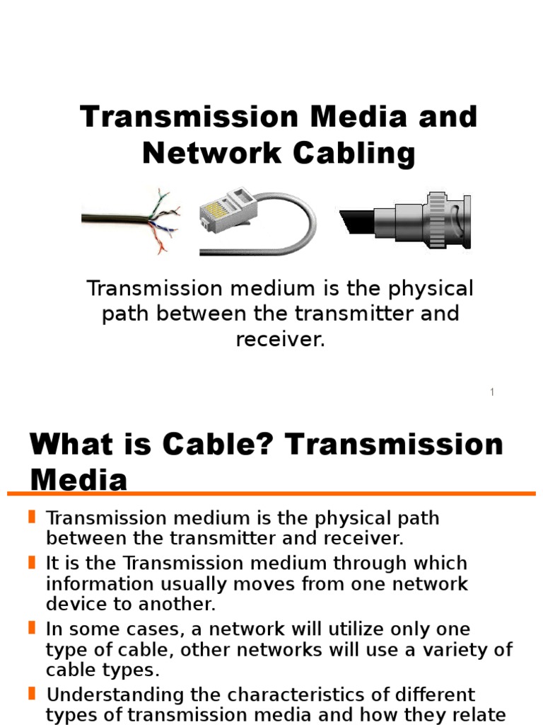Transmission Media and Network Cabling Transmission Medium Is The