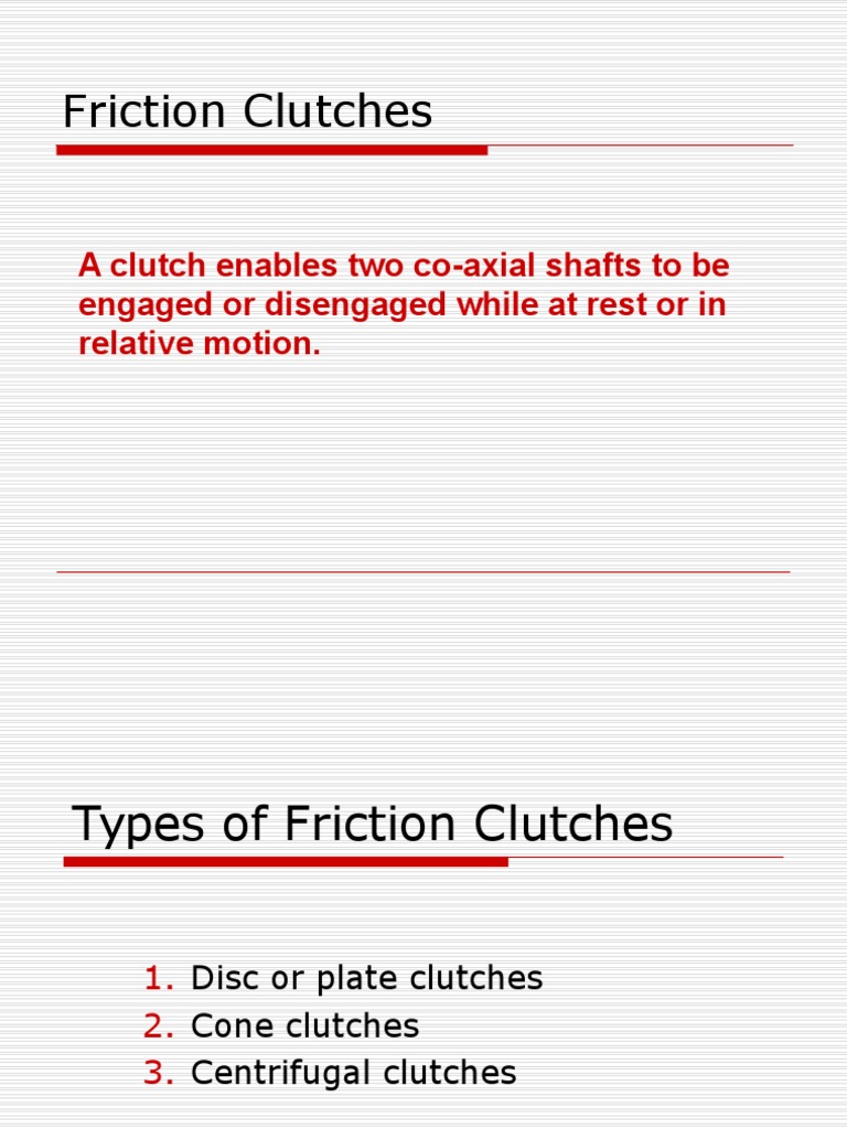 Friction Clutches A Clutch Enables Two CoAxial Shafts To Be Engaged