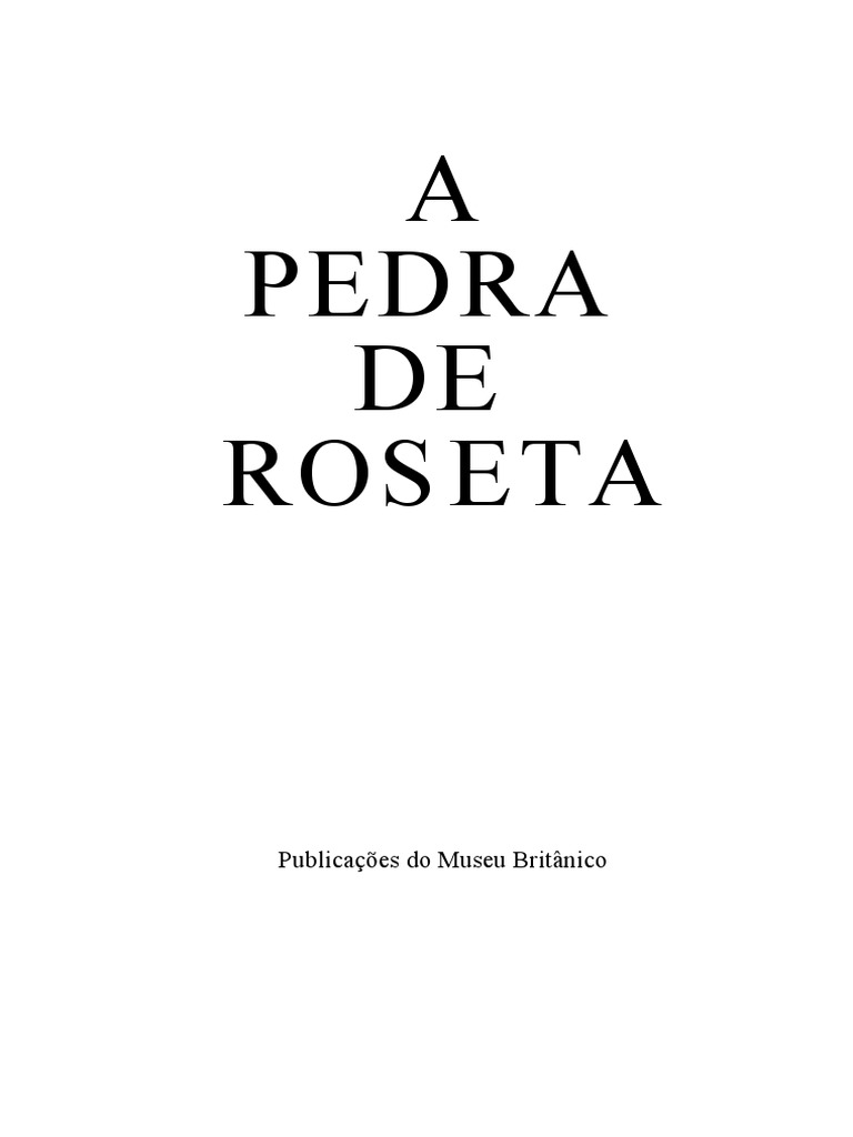 Pedra da Roseta, a chave do conhecimento sobre o Egito Antigo