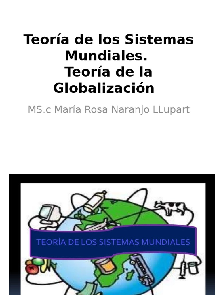 Teoría de Los Sistemas Mundiales y Globalización compLETO PDF Globalización Democracia