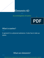 Elements 4D: An Investigation of Matter