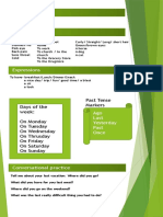 Verbs: Days of The Week: On Monday On Tuesday On Wednesday On Thrusday On Friday On Saturday On Sunday Past Tense Markers