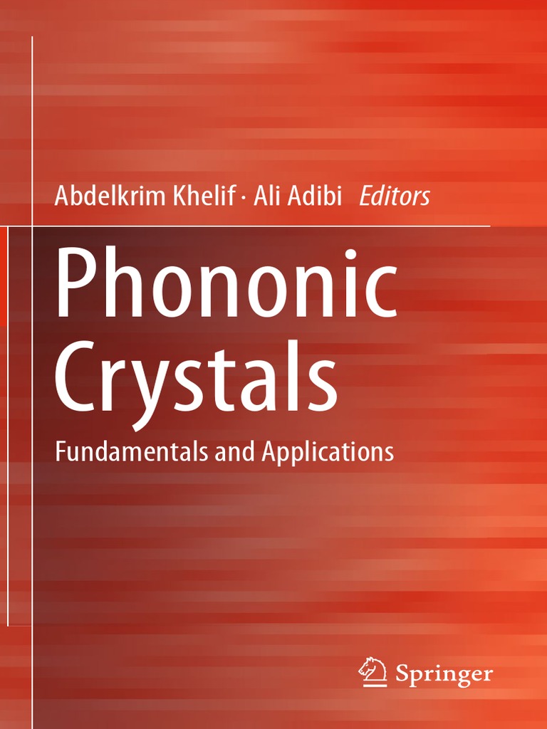 Abdelkrim Khelif, Ali Adibi Eds. Phononic Crystals