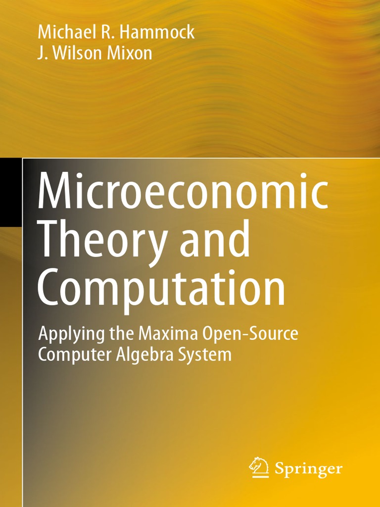 Microeconomic Theory and Computation Mith Maxima (Michael R