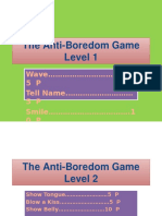 The Anti-Boredom Game Level 1: Wave 5 P Tell Name. 5 P Smile .1 0 P