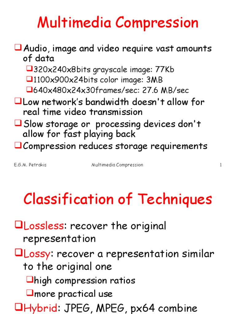 Multimedia Compression Audio, Image and Video Require Vast Amounts of