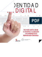 La Identidad Digital. Una Visión Práctica Desde La Normativa y Su Aplicación A Los Elementos de La Administración Electrónica.