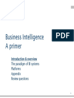 Business Intelligence A Primer: Introduction & Overview The Paradigm of BI Systems Platforms Appendix Review Questions