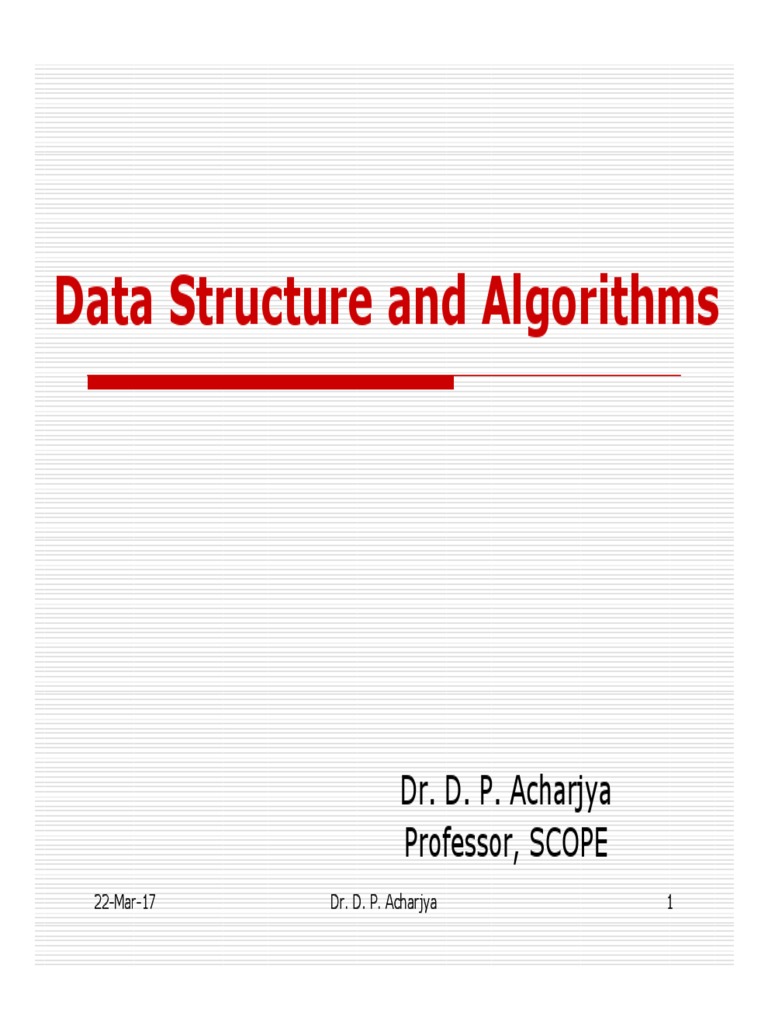 Data Structure and Algorithms: Dr. D. P. Acharjya Professor, SCOPE ...
