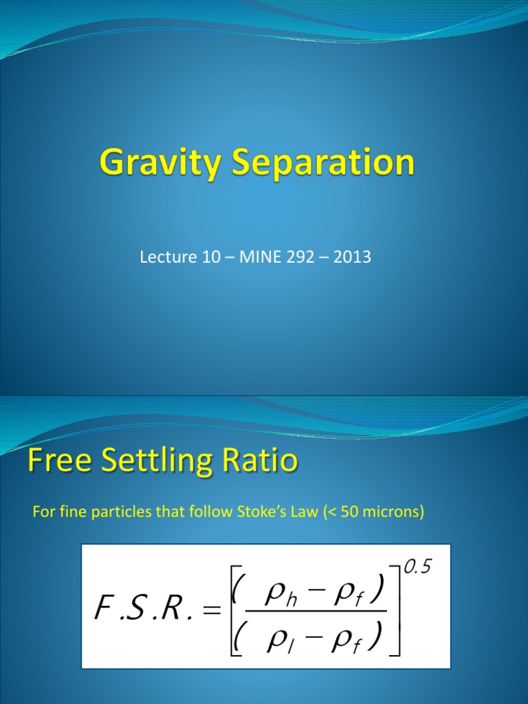 MINE292 Lecture10 Gravity Separation 2014 | PDF | Filtration | Minerals