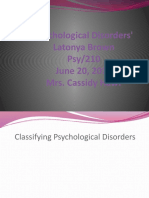 Psychological Disorders' Latonya Brown Psy/210 June 20, 2010 Mrs. Cassidy Hawf