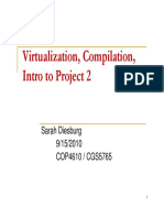 Virtualization, Compilation, Intro To Project 2: Sarah Diesburg 9/15/2010 COP4610 / CGS5765