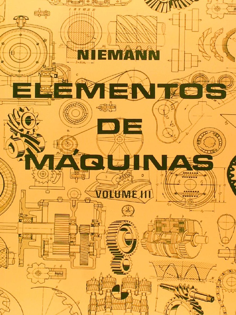Elementos De Maquinas Calculo, Diseño Y Construccion 3 G.Niemann.