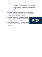 5 Ejemplos de La Vida Cotidiana en Donde Se Pueda Observar Los Cambios de Estado de La Materia