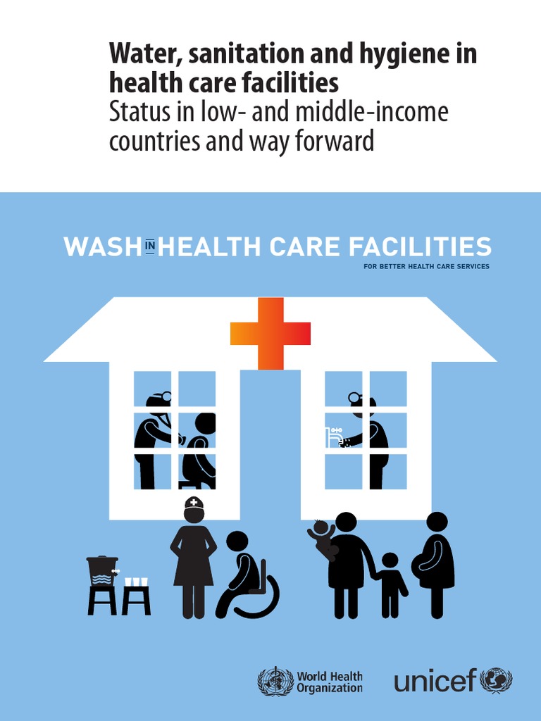 WHO Water, Sanitation, And Hygiene in Health Care Facilities World