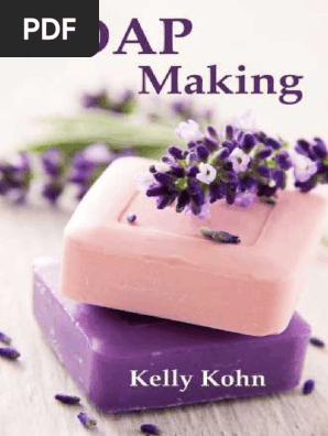Soap Making - Kelly Kohn (CreateSpace, 2012)