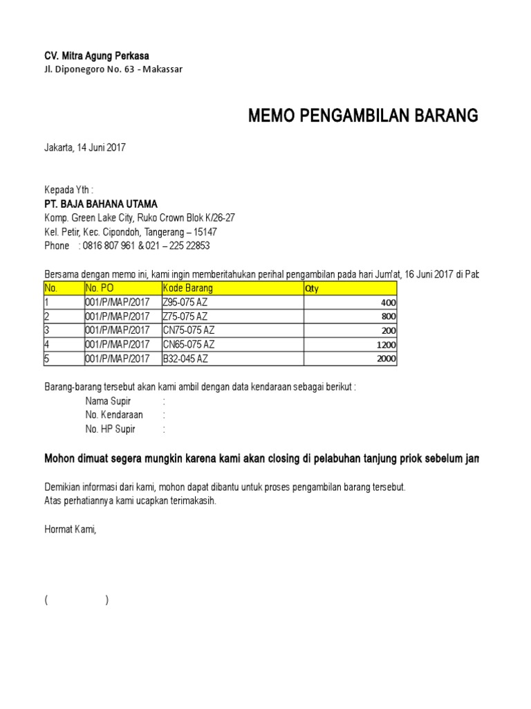 Contoh Memo Pengambilan Barang Di Gudang Surat ini dibuat oleh kita sebagai pengambil barang kepada seseorang atau perusahaan dimana barang yang akan kita ambil berada.