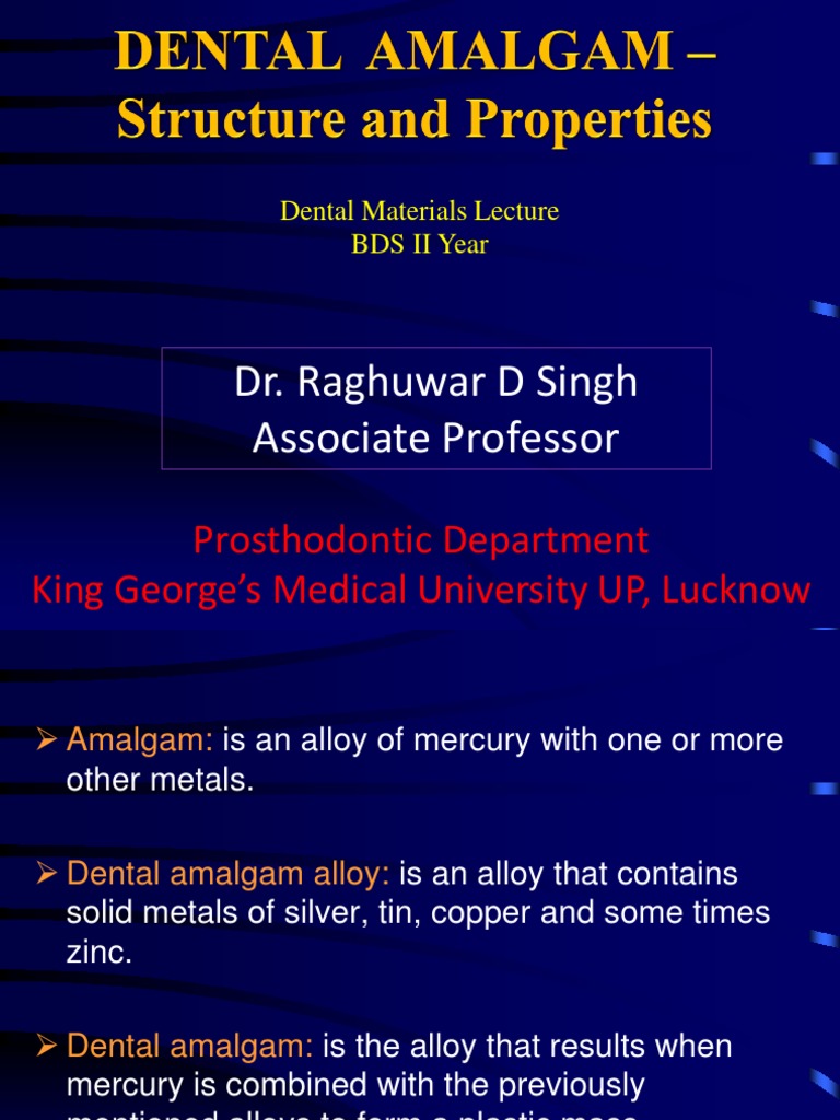 Dental AmalgamStructure Properties16!12!14 Alloy Mercury (Element)