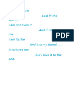 I Am An Island Lost in The Sea .. Iamnotevenit and It Derides Me. Iamitsfoe and It Is My Friend It Tortures Me Butiloveittothe End