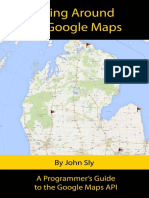 Getting Around With Google Maps - A Programmer's Guide To The Google Maps API by John Sly