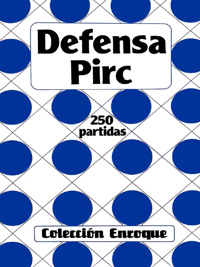 Defensa Pirc-250 Partidas PDF | PDF | Aperturas de ajedrez | Teoría del ...