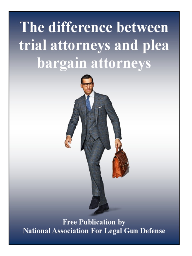 The Difference Between Trial Attorneys and Plea Bargain Attorneys PDF
