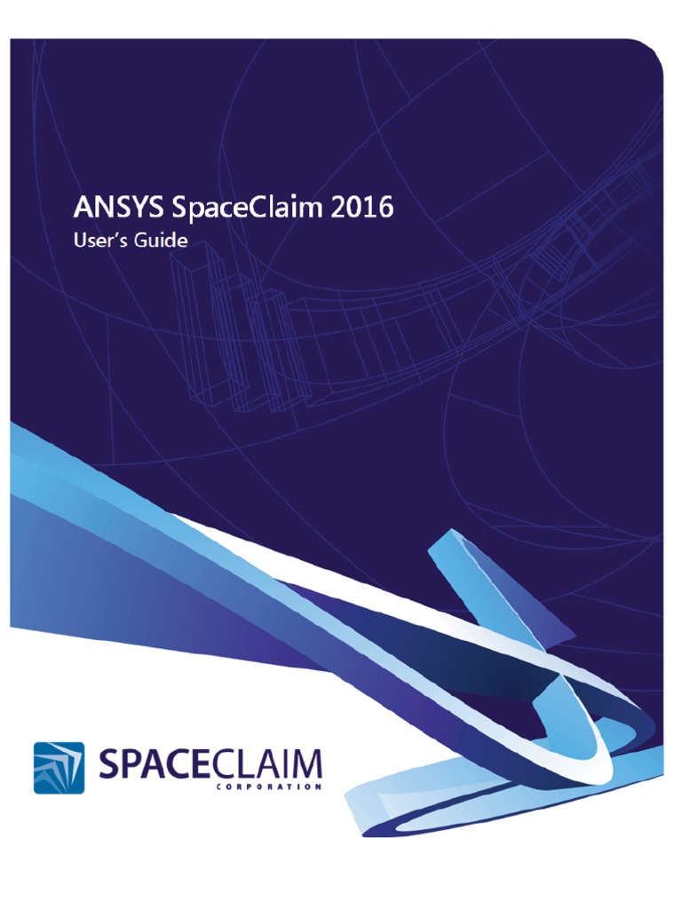 ANSYS SpaceClaim 2016 User Guide | PDF | Autodesk | Graphical User ...