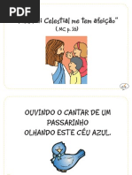 " Meu Pai Celestial me tem afeição" (MC, p.16)