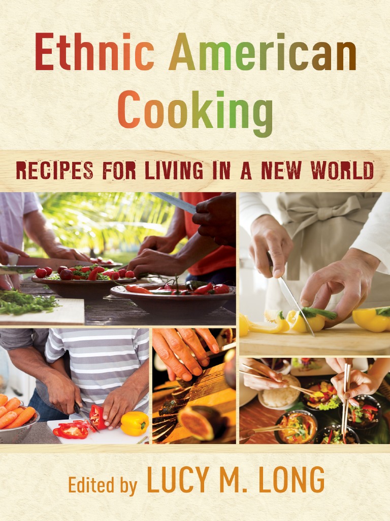 Ethnic American Cooking - Recipes For Living in A New World, PDF, Cuisine  Of The United States